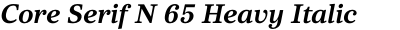 Core Serif N 65 Heavy Italic